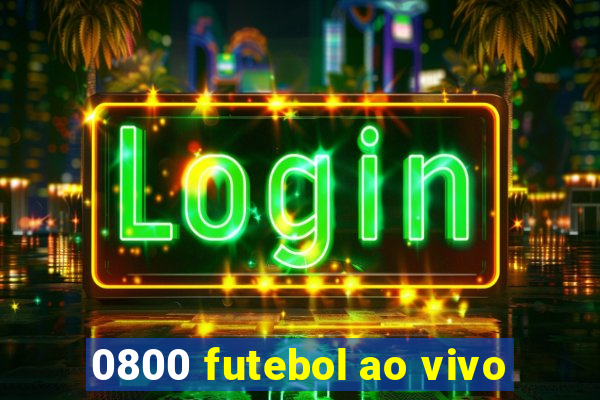 0800 futebol ao vivo